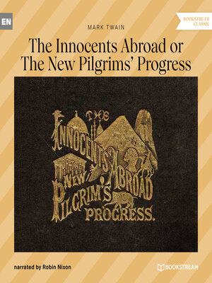 cover image of The Innocents Abroad or the New Pilgrims' Progress (Unabridged)